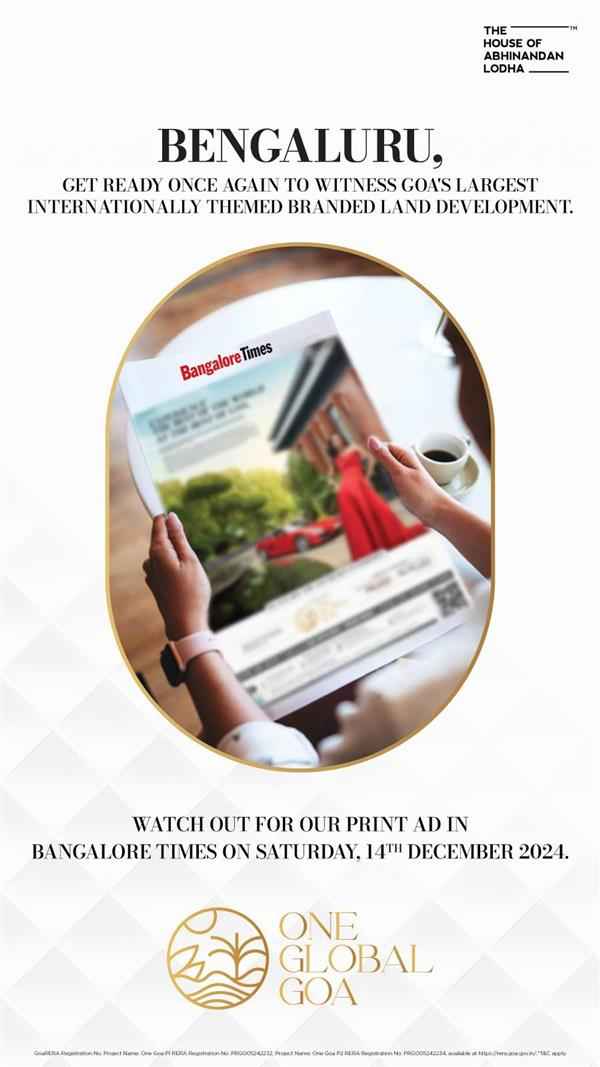 The house of Abhinandan Lodha (HoABL) has decided to again put up a promotional ad for One Global Goa Look out for our exclusive print ad in Bangalore Times on 14th December 2024 (Saturday)